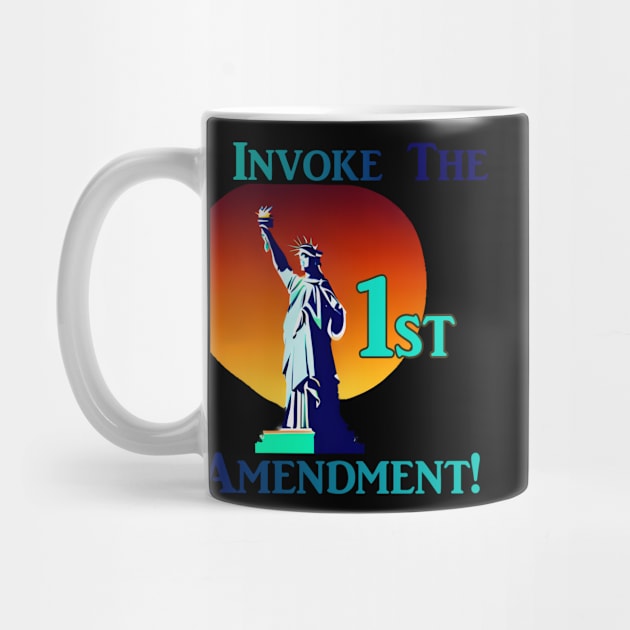 I Invoke the 1st Amendment! by Captain Peter Designs